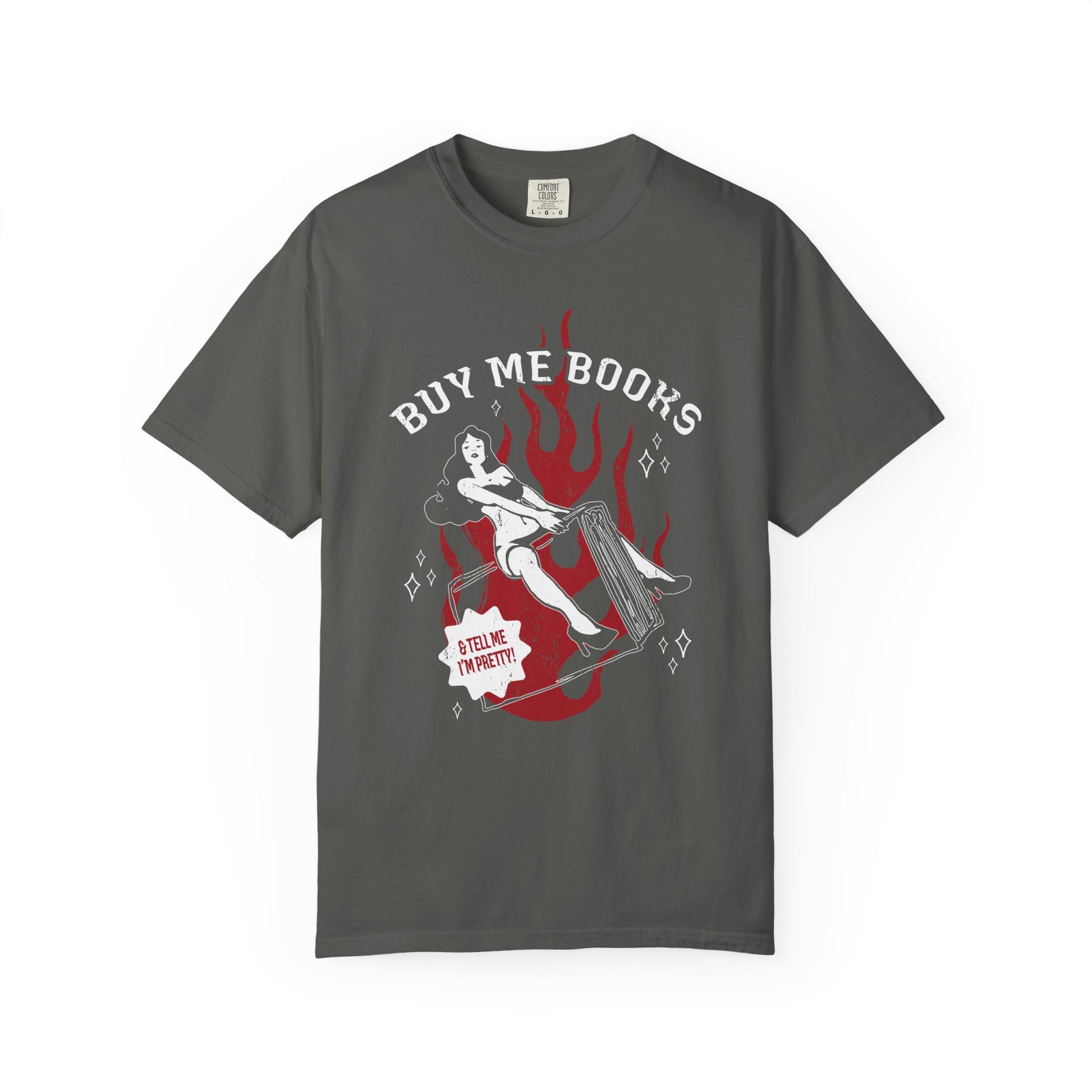 Buy Me Books & Tell Me I'm Pretty Tee