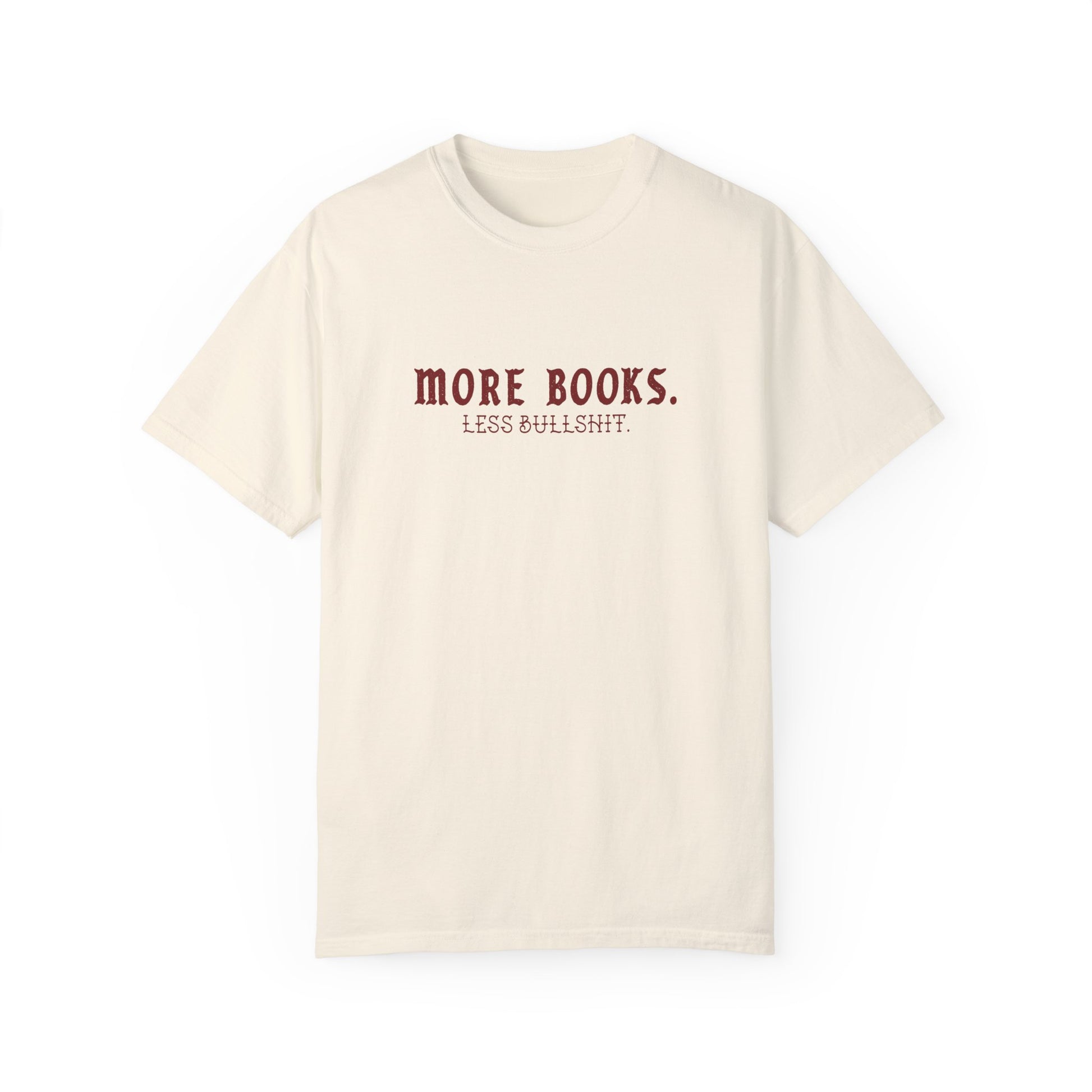 More Books Less Bullshit Tee