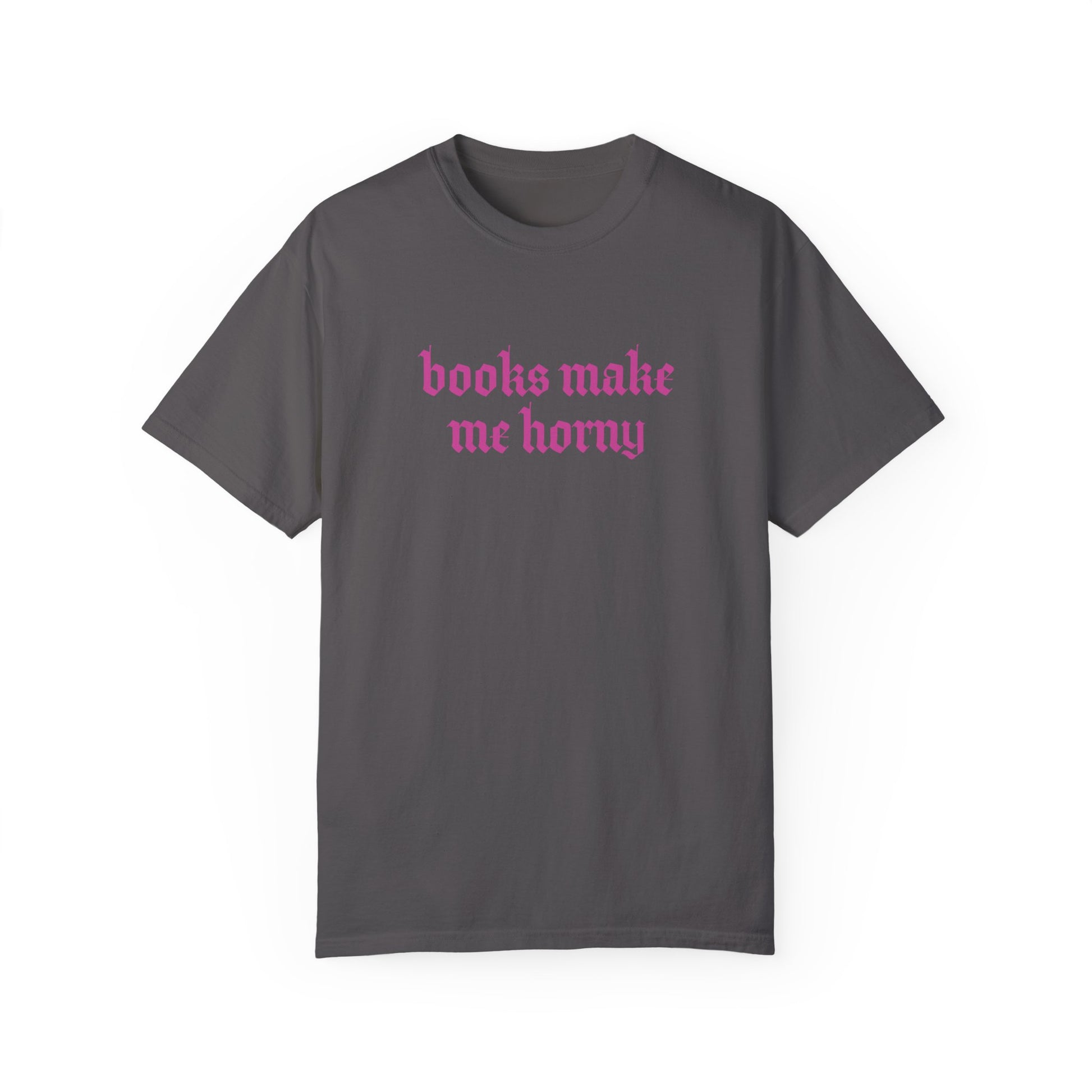 Books Make Me Horny Tee