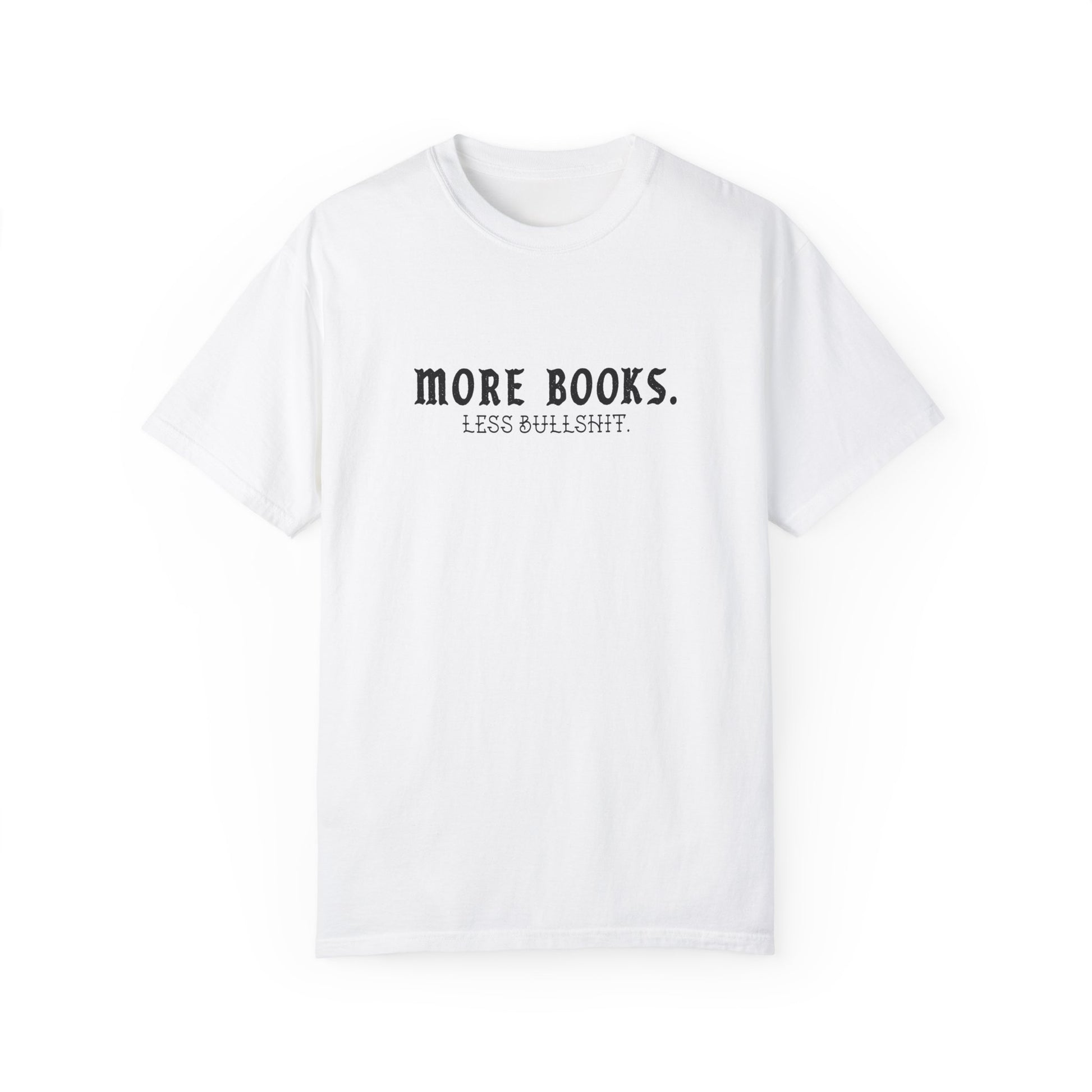 More Books Less Bullshit Tee