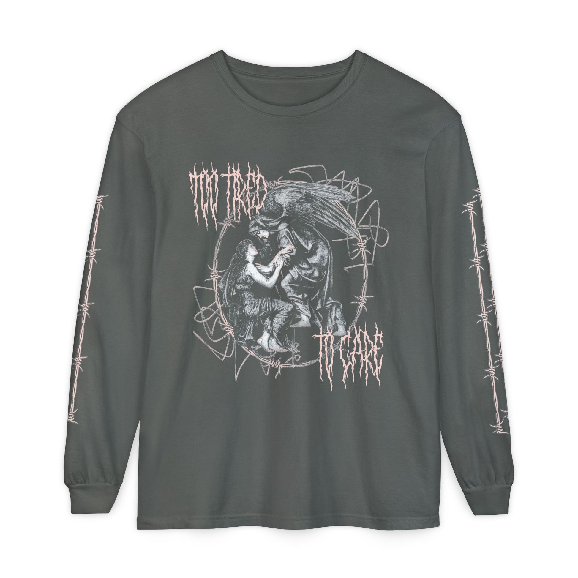 Too Tired to Care Long Sleeve Tee