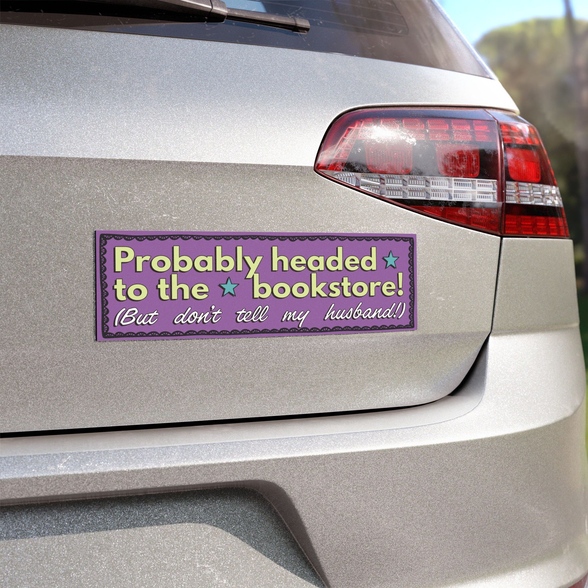 Headed to the Bookstore - Don't tell my husband! Car Magnet