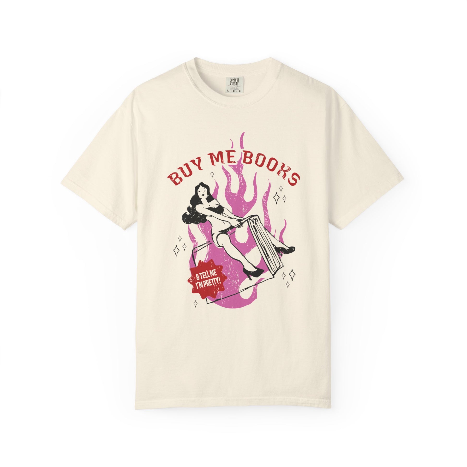 Buy Me Books & Tell Me I'm Pretty Tee