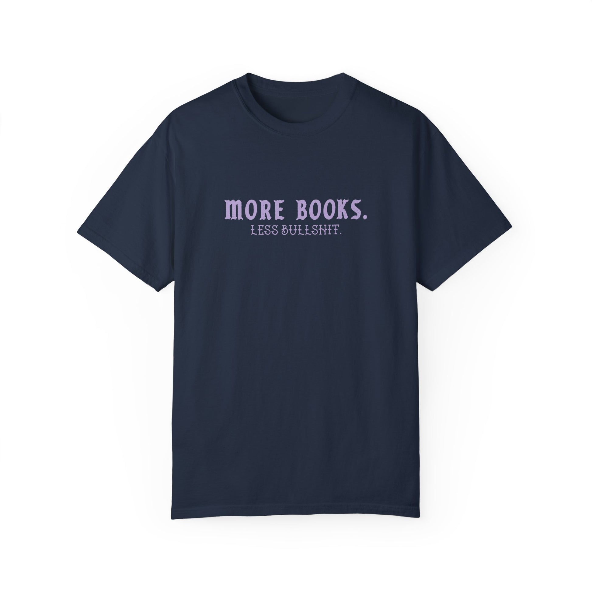 More Books Less Bullshit Tee