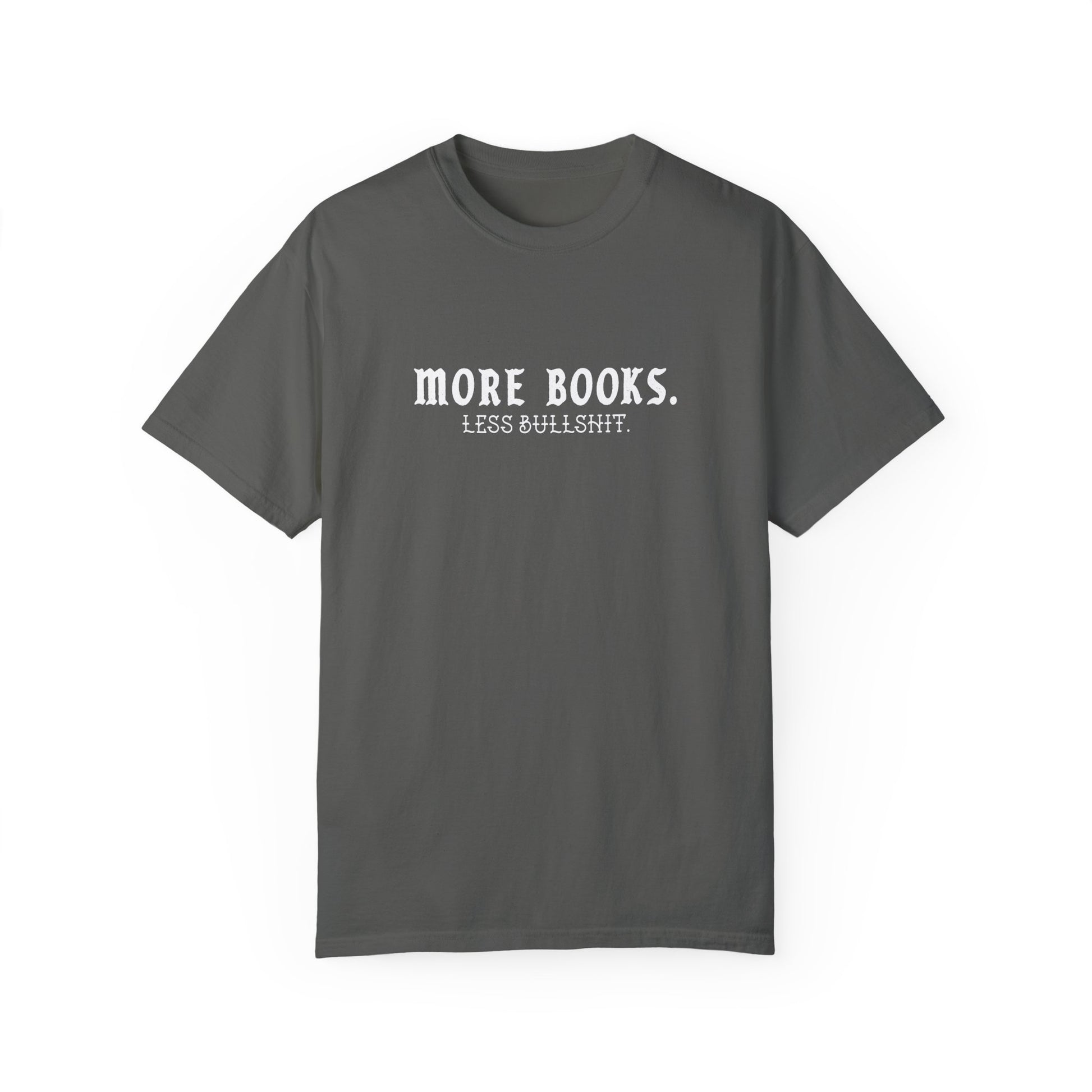 More Books Less Bullshit Tee