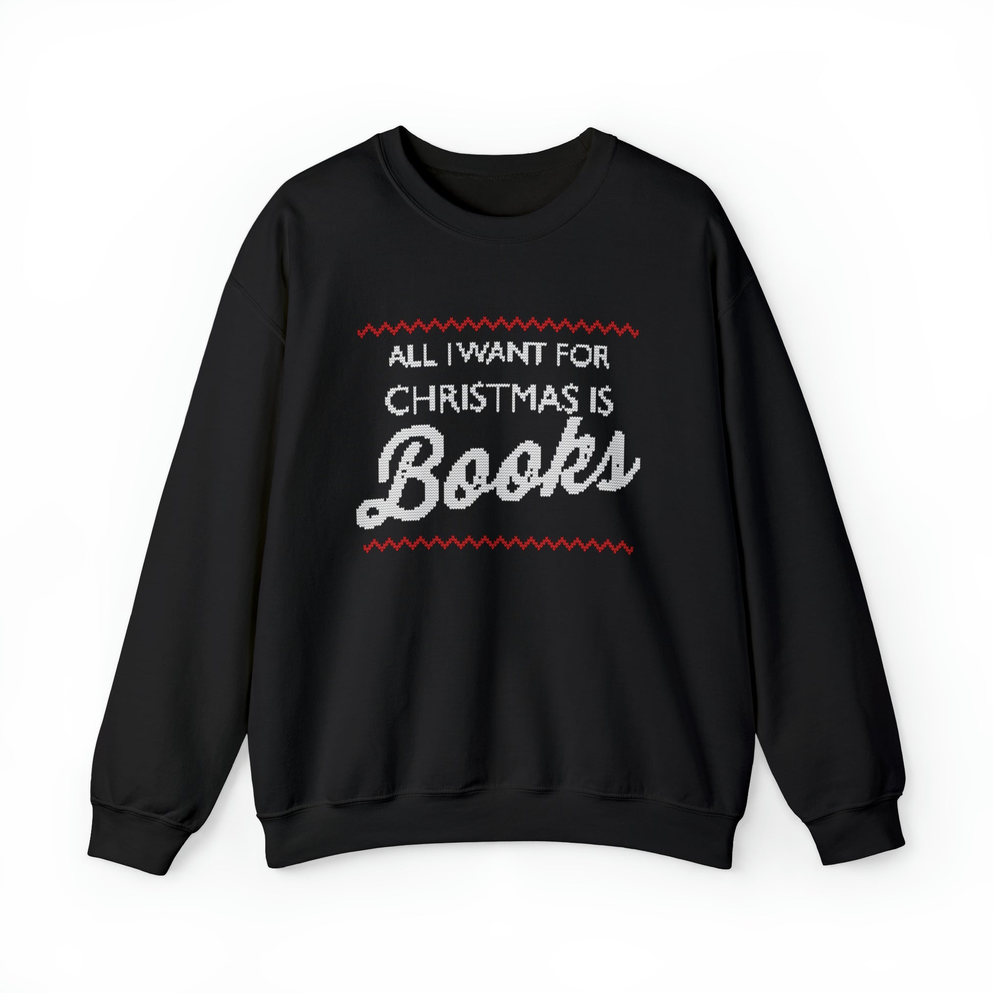 All I Want for Christmas is Books Crewneck