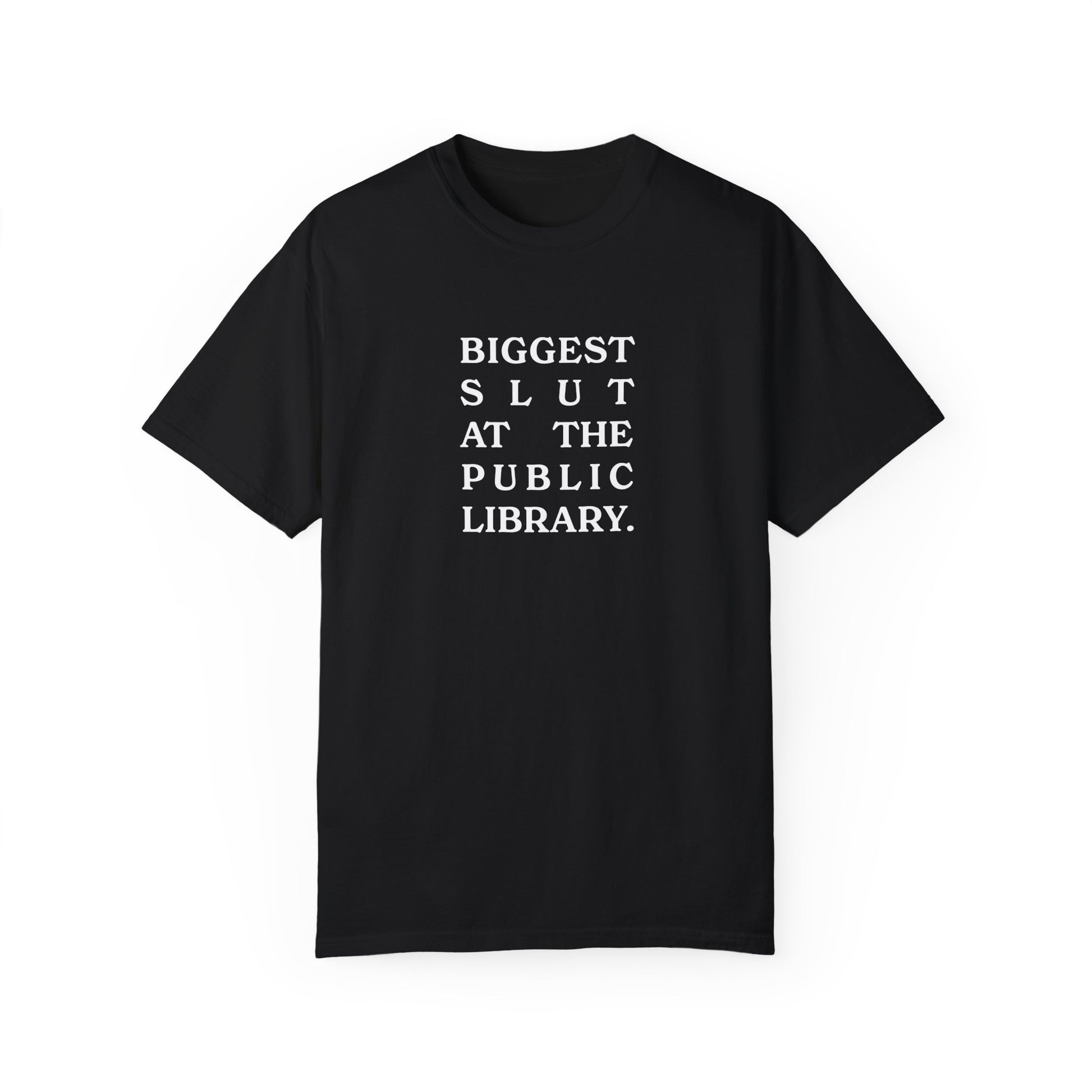Biggest Slut in the Public Library Tee