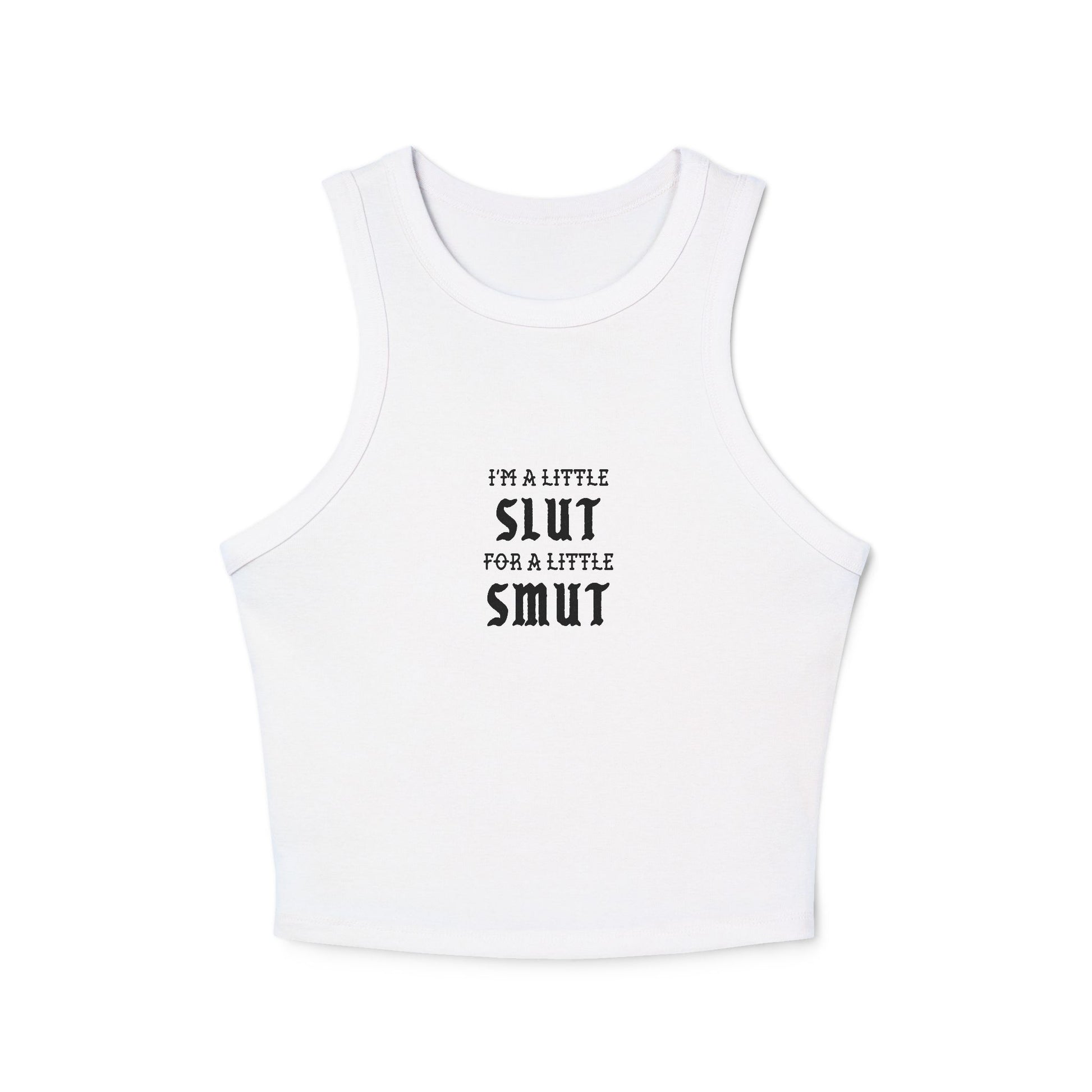 Little Slut for a Little Smut Micro Rib Racer Tank Top