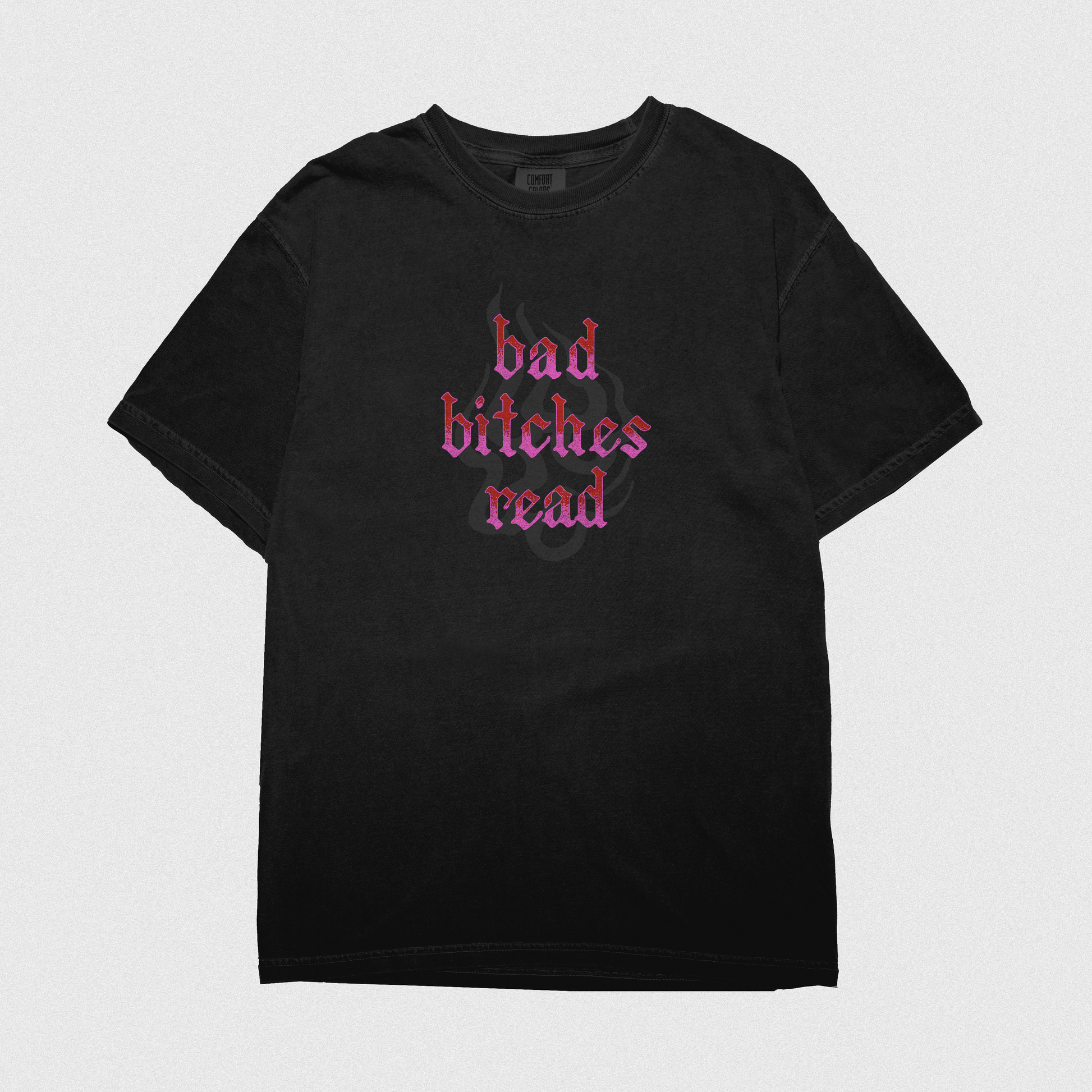 Bad Bitches Read Tee