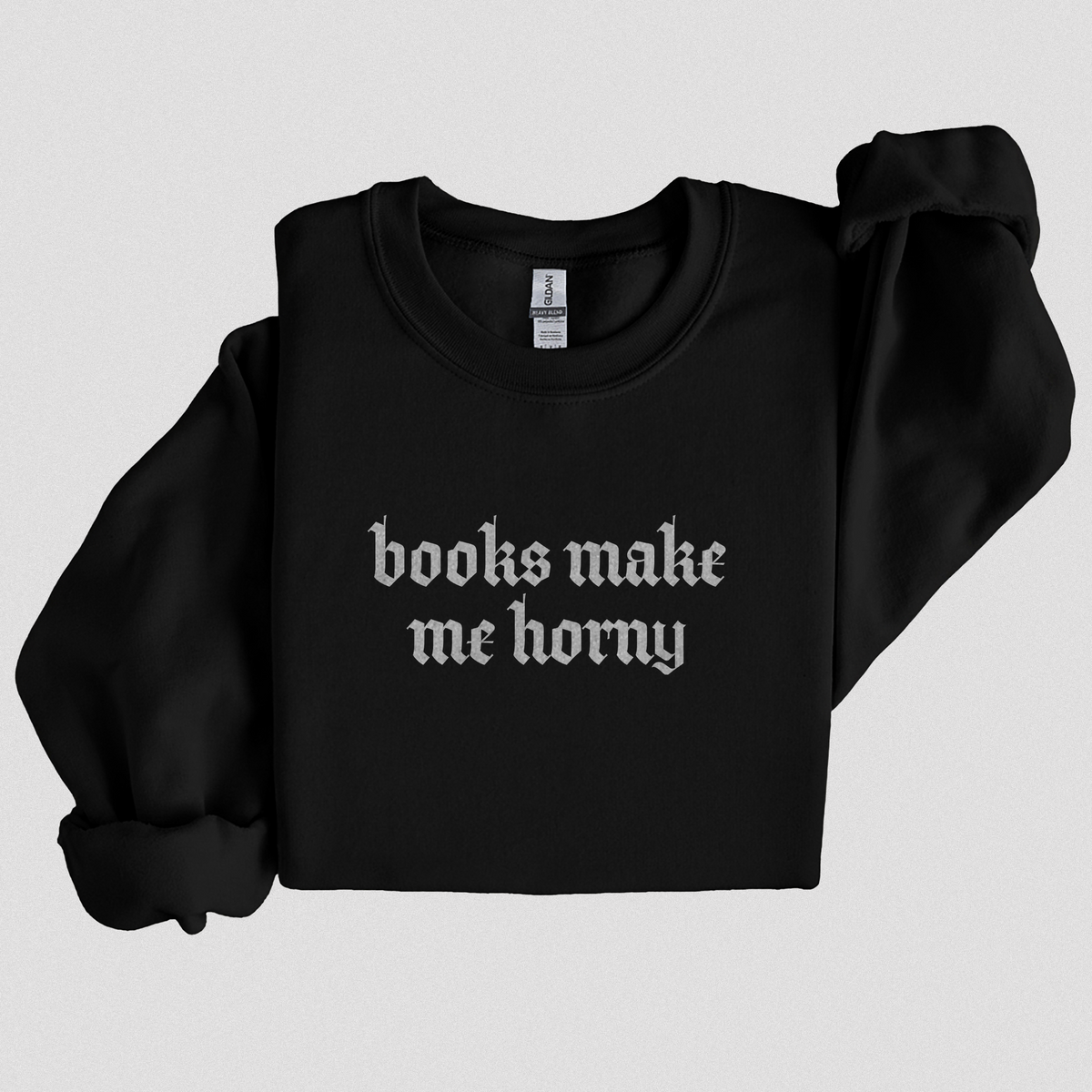 Books Make Me Horny Crewneck