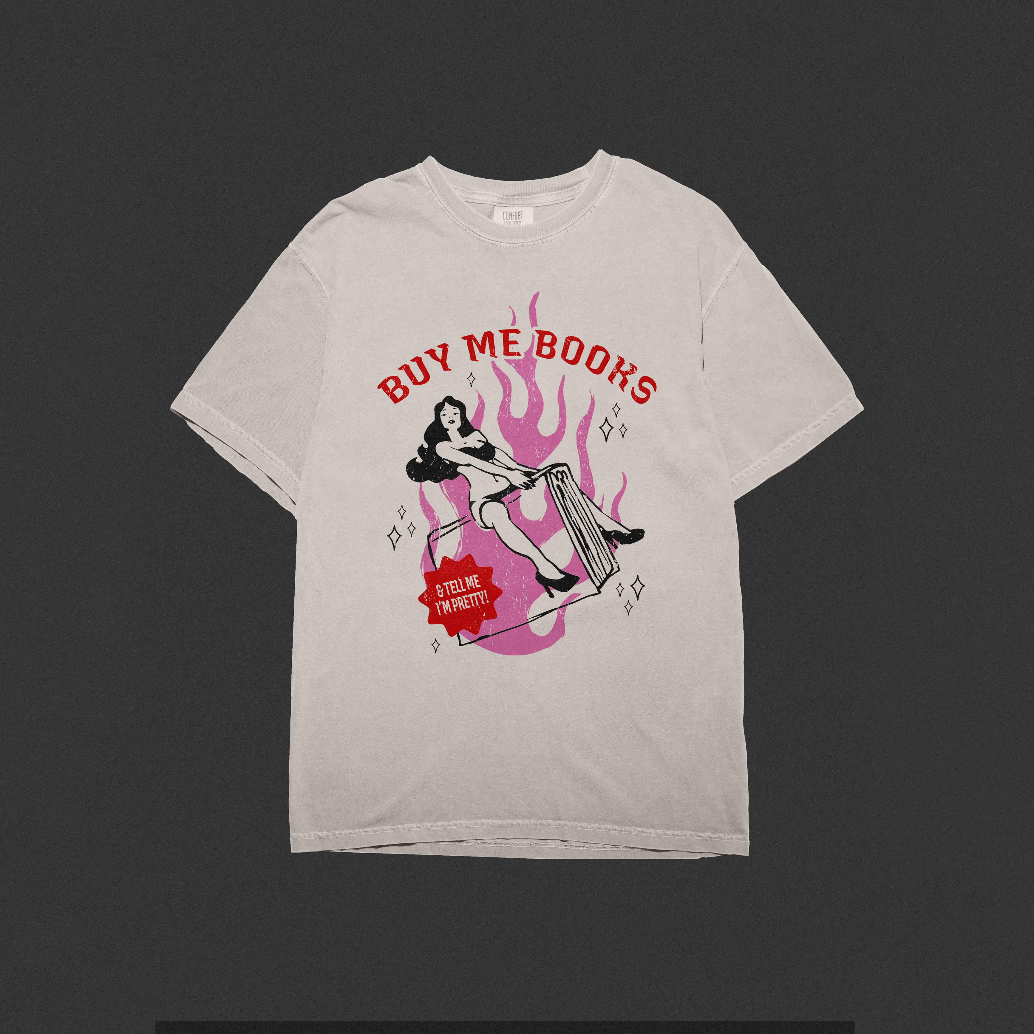 Buy Me Books & Tell Me I'm Pretty Tee