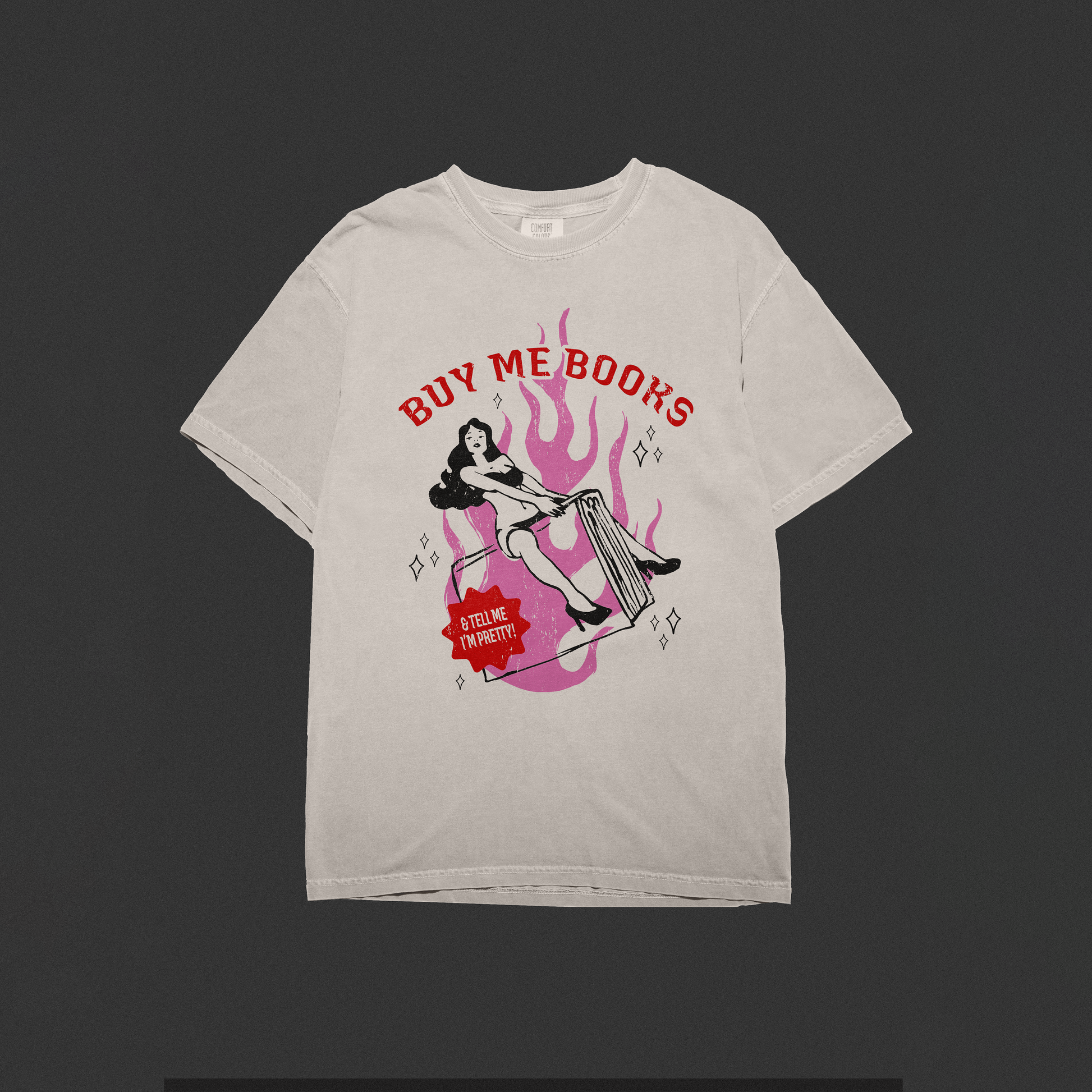 Buy Me Books & Tell Me I'm Pretty Tee