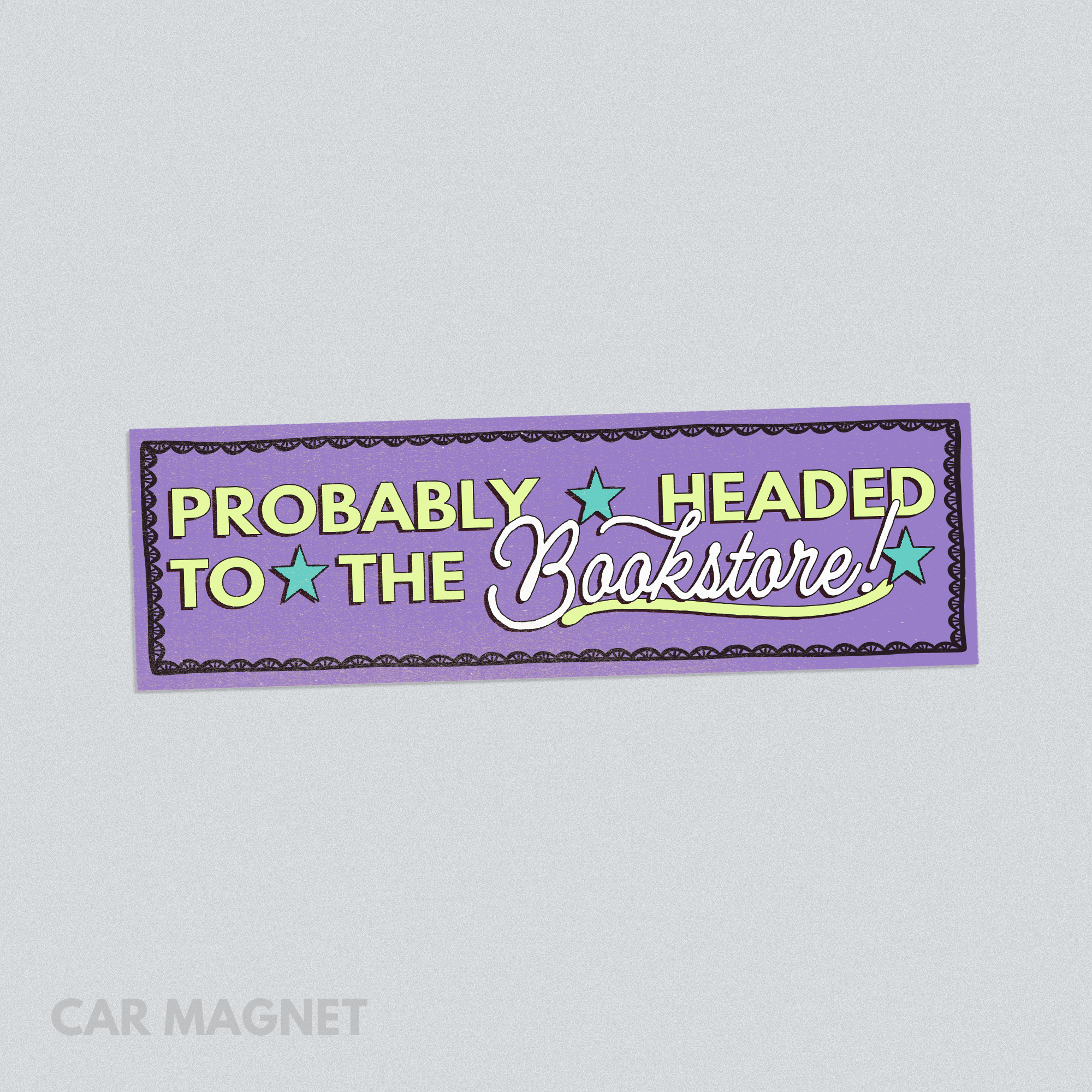 Probably Headed to the Bookstore Car Magnet