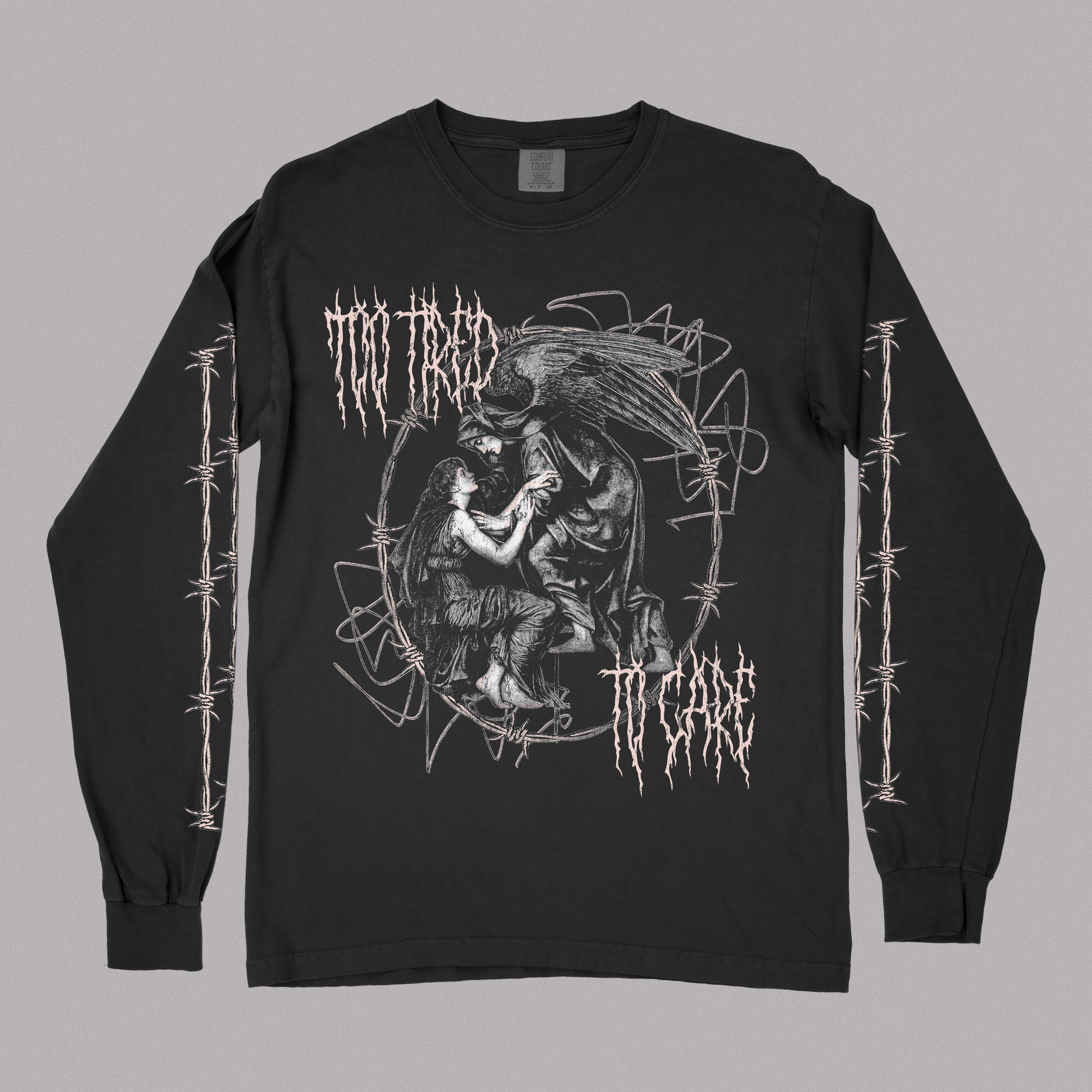 Too Tired to Care Long Sleeve Tee